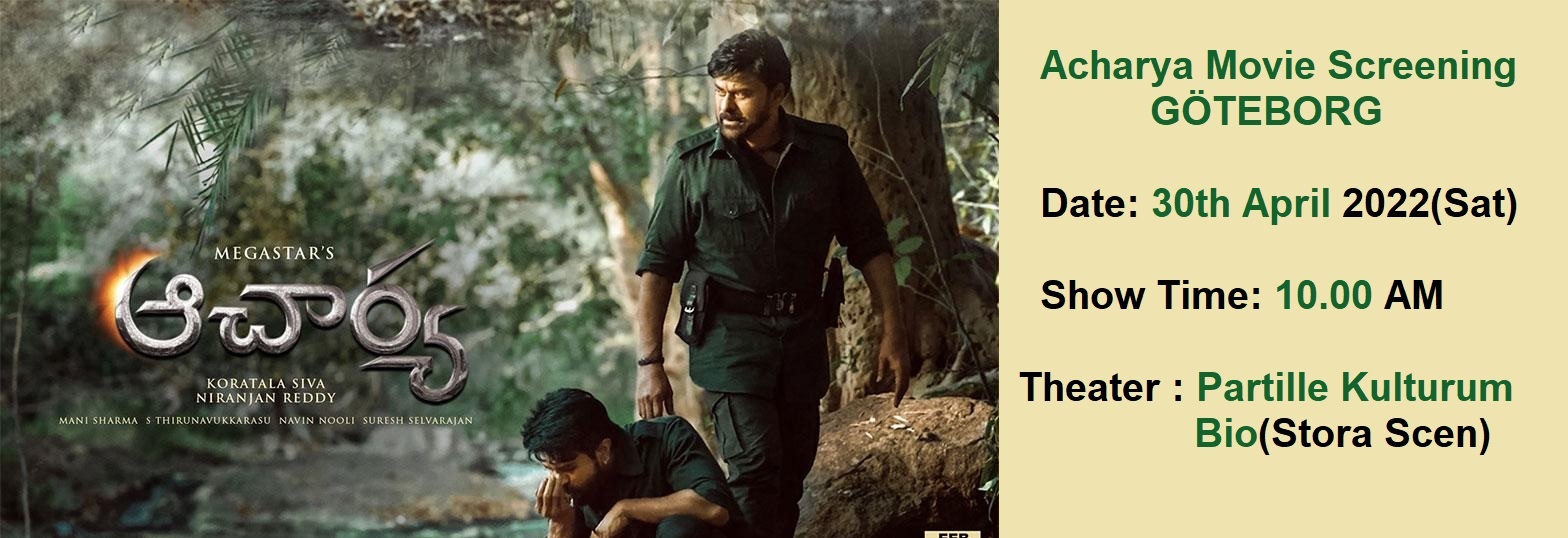 Acharya Telugu Movie Second Show - GOTEBORG
